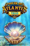 Power of Atlantis Trio